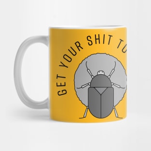 Get your shit together Mug